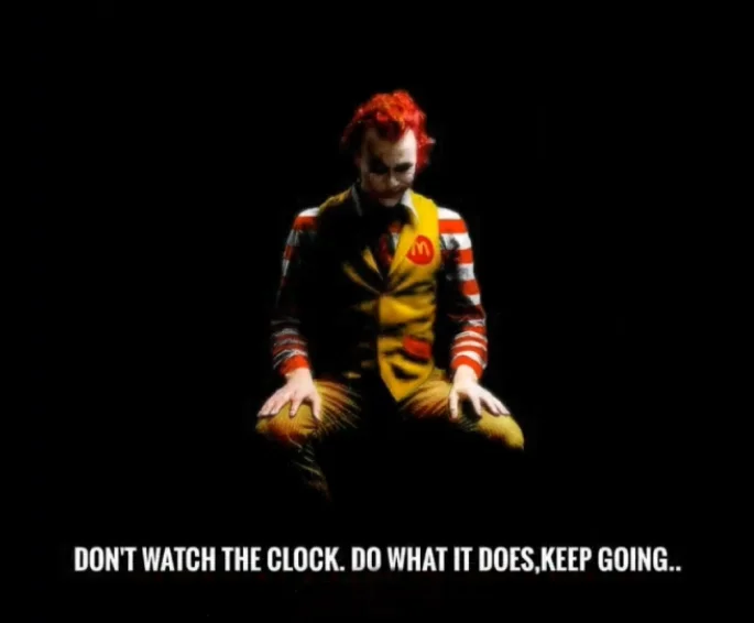 dont watch the clock do what it does keep going